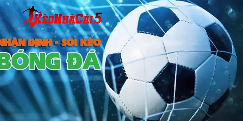 Hiểu rõ nhận định bóng đá là gì?